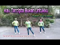 Download Lagu Kau Tercipta Bukan Untukku - Kan kubawa wajahmu//senam kreasi //@finakreasi-85