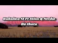 Download Lagu Babalwa M Ft Stixx \u0026 Nvcho - Bo Thata(Lyrics)