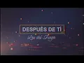 Los del Fuego - Despues de ti │ Video Lyric 2021