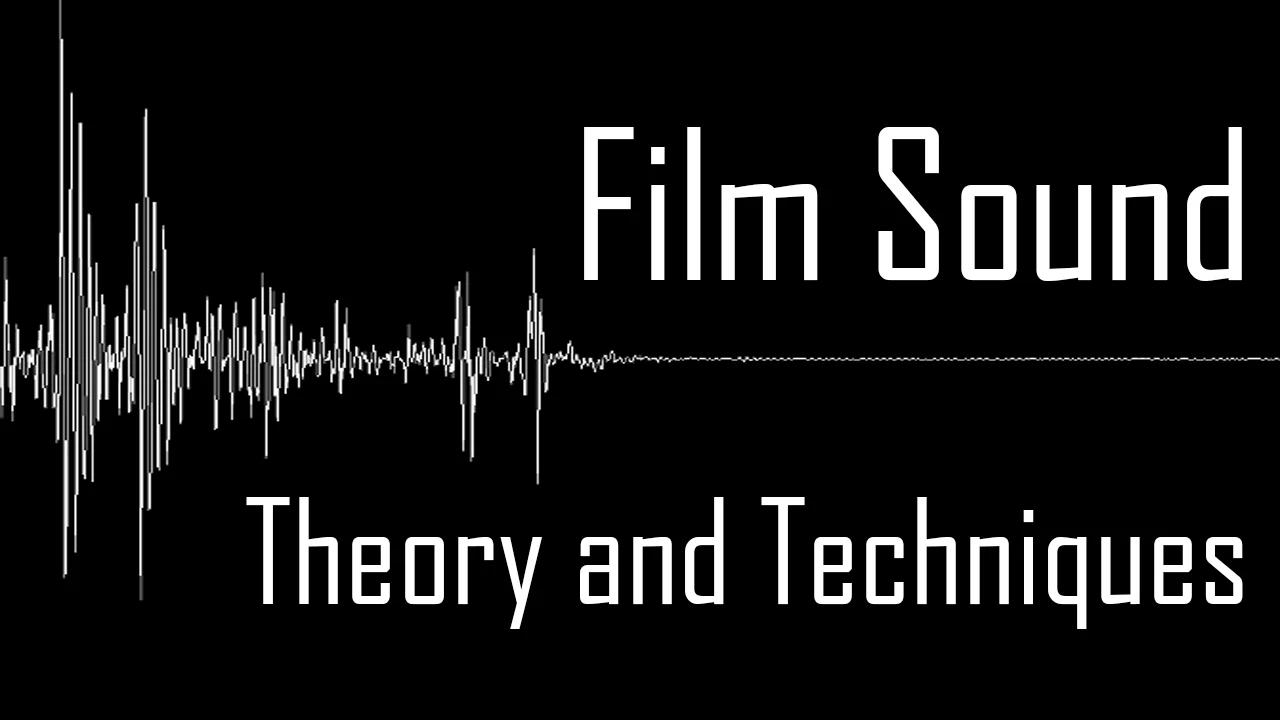 Film Sound Techniques and Theory