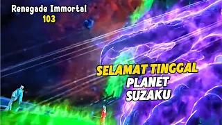 renegade immortal episode 103 with indonesian subtitles latest departure to planet tian yun