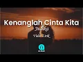 Kenanglah Cinta Kita - Judika (Lyrics)