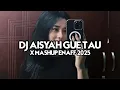Download Lagu DJ AISYAH GUE TAU X MASHUP ENAFF 2025 VIRAL MENGKANE