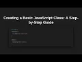 Creating a Basic JavaScript Class A Step-by-Step Guide