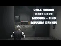 Once Human - Once Here Mission
