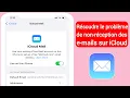 Comment réparer la messagerie iCloud qui ne reçoit pas d'e-mails (2024)