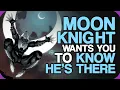 Moon Knight Wants You To Know He s There