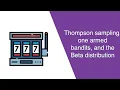 Thompson sampling one armed bandits and the Beta distribution