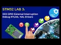 003 GPIO External Interrupt STM32CubeIDE STMSudio Debug HAL Drivers STLink STM32F103