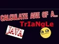 JAVA CALCULATE ARE OF A TRIANGLE D