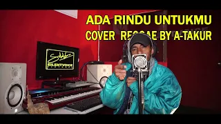 Download Ada Rindu Untukmu Pance Pondang (Cover by A-Takur) [Reggae] MP3