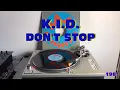 K.I.D. - Don't Stop (Disco-Electronic 1981) (Extended Version) AUDIO HQ - FULL HD