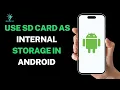 How to Use SD card as Internal Storage in Android