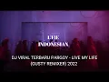 Download Lagu DJ VIRAL TERBARU PARGOY - LIFE MY LIFE (GUSTY REMIXER) 2022