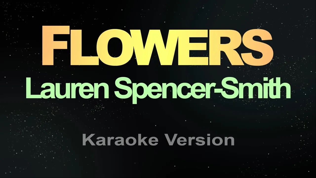 FLOWERS -  Lauren Spencer-Smith (Karaoke/Instrumental)