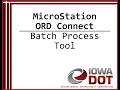Iowa DOT MicroStation ORD Connect - Batch Process Tool