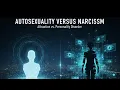 The difference between AUTOSEXUALITY and NARCISSISM Thelibidolab