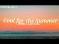 Download Lagu Demi Lovato - Cool for the Summer (Lyrics)