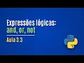 Python Aula 3 3 - Expressoes logicas and or not