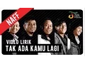 Download Lagu NaFF - Tak Ada Kamu Lagi | Video Lirik