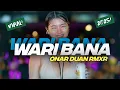 Download Lagu WARI BANA - ONAR DUAN RMXR🍊LAGU PESTA TERBARU 2025
