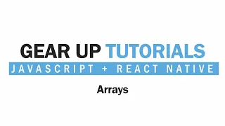 JavaScript React Native Part 15 - Arrays Gear Up Tutorials