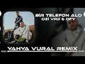 Ozi VRD x OFY - Bir Telefon ALO ( Yahya Vural Remix)  Azrail Benim Ulan 