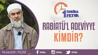 Rabiatü’l Adeviyye Kimdir?