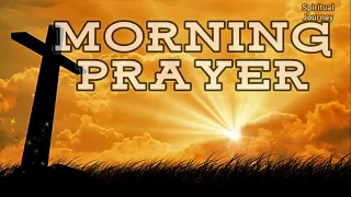 Morning Prayer - A prayer to start the day with God s Blessings