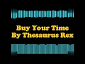 Thesaurus Rex - Buy Your Time
