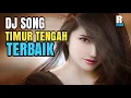 Download Lagu DJ SONG TIMUR TENGAH TERBAIK FULL REMIX