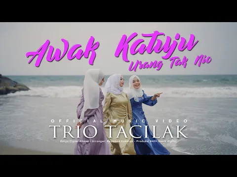 Download MP3 Trio Tacilak - Awak Katuju Urang Tak Nio (Official Music Video)