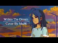 Download Lagu Within The Dream (Christabel Annora) Cover By MaJR #cover #indonesia #video