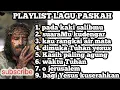 Download Lagu PLAYLIST LAGU ROHANI PASKAH