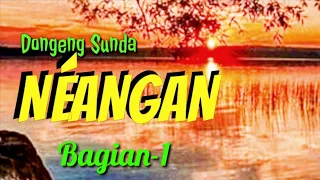 Download Dongeng Sunda Neangan-1 | Dongeng sunda d'story sunda terbaru MP3