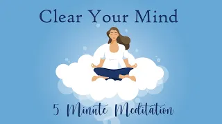 clear your mind 5 minute meditation calm u0026 relaxed