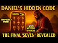 Unlocking Daniel s Secrets The Shocking Pattern of the Final Seven