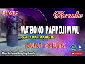 Download Lagu Mabboko Pappojimmu_Bugis Karaoke Keyboard_No Vocal_Nada Cewek