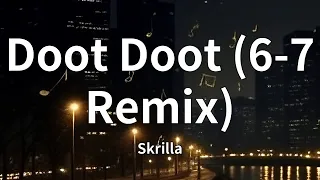 skrilla doot doot 6 7 remix lyrics 