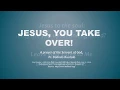 Jesus You Take Over - Great prayer against worry and stress