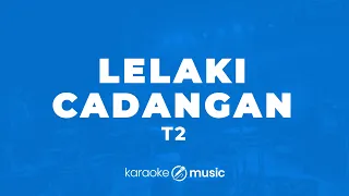 lelaki cadangan t2 karaoke version 