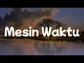 Lagu Budi Doremi - Mesin Waktu || [Mix Playlist Lirik]