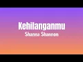 Download Lagu Kehilanganmu - Shanna Shannon ( lirik lagu viral )