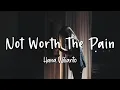 Download Lagu Not Worth The Pain - Hana Wilianto - Lirik Lagu (Lyrics) Video Lirik Garage Lyrics