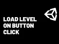 How to Load a Level on Button click Unity Tutorial