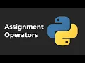 Assignment Operators - Python Tutorial Series