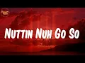 Download Lagu Notch - (Lyrics) Nuttin Nuh Go So