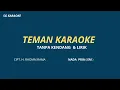 Download Lagu TEMAN KARAOKE TANPA KENDANG VERSI KLASIK ORIGINAL GERRY MAHESA