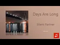 Download Lagu Silent Partner - Days Are Long