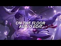 On The Floor (Slowed) - Jennifer Lopez Ft. Pitbull [Edit Audio]